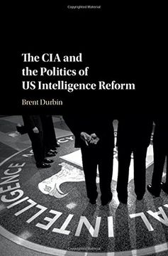 portada The cia and the Politics of us Intelligence Reform (en Inglés)