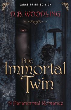 portada The Immortal Twin: A Paranormal Romance de d. B. Woodling(Synergebooks) (en Inglés)