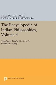 portada The Encyclopedia of Indian Philosophies, Volume 4: Samkhya, a Dualist Tradition in Indian Philosophy (Princeton Legacy Library) (en Inglés)