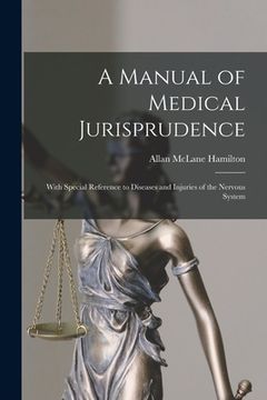 portada A Manual of Medical Jurisprudence: With Special Reference to Diseases and Injuries of the Nervous System (in English)