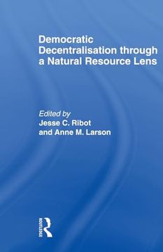portada Democratic Decentralisation Through a Natural Resource Lens: Cases From Africa, Asia and Latin America (en Inglés)
