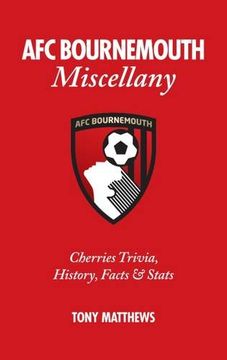 portada AFC Bournemouth Miscellany: Cherries Trivia, History, Facts and Stats