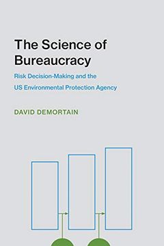 portada The Science of Bureaucracy: Risk Decision-Making and the us Environmental Protection Agency (Inside Technology) (en Inglés)