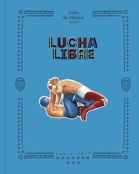 portada Lucha Libre: The History and Legacy of Mexican Wrestling