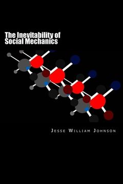 portada The Inevitability of Social Mechanics: By: Jesse William Johnson (en Inglés)