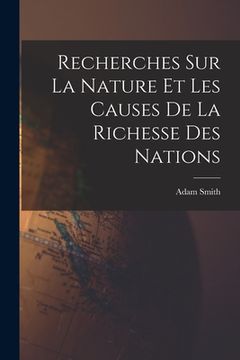 portada Recherches Sur La Nature Et Les Causes De La Richesse Des Nations (in French)