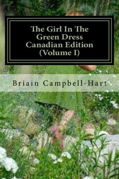 portada The Girl In The Green Dress Canadian Edition (Volume I): The Socio-Economic Poetry Of Briain Campbell-Hart