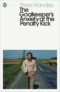 portada The Goalkeeper'S Anxiety at the Penalty Kick: Peter Handke (Penguin Modern Classics) (in English)