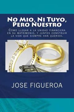 portada No Mio, Ni Tuyo, Pero Nuestro (spanish Edition)