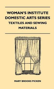 portada woman's institute domestic arts series - textiles and sewing materials - textiles, laces embroideries and findings, shopping hints, mending, household (in English)
