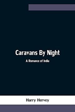 portada Caravans by Night; A Romance of India (en Inglés)