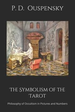 portada The Symbolism of the Tarot: Philosophy of Occultism in Pictures and Numbers (en Inglés)