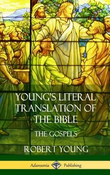 portada Young's Literal Translation of the Bible: The Four Gospels (Hardcover) (en Inglés)