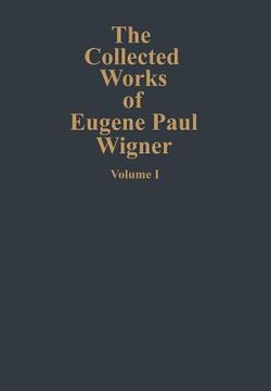 portada part 1: eugene paul wigner - a biographical sketch. part 2: applied group theory 1926-1935. part 3: the mathematical papers (en Alemán)