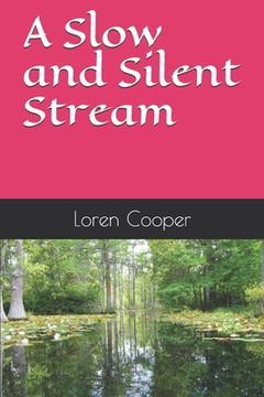 portada A Slow and Silent Stream (en Inglés)