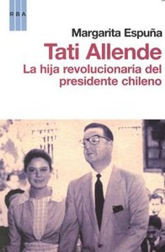 portada tati allende la hija revolucionaria del presidente chileno