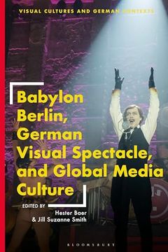 portada Babylon Berlin, German Visual Spectacle, and Global Media Culture (in English)