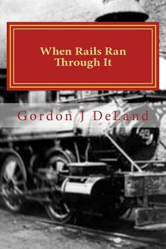 portada When The Rails Ran Through It: The NY O&M In the Town of Otselic (en Inglés)