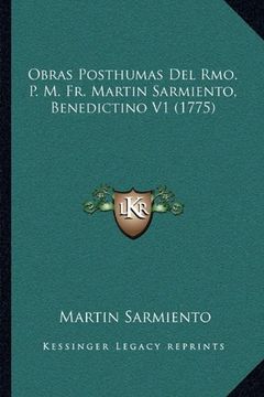 portada Obras Posthumas del Rmo. P. M. Fr. Martin Sarmiento, Benedictino v1 (1775)