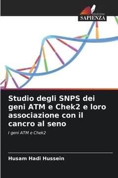 portada Studio degli SNPS dei geni ATM e Chek2 e loro associazione con il cancro al seno (in Italian)