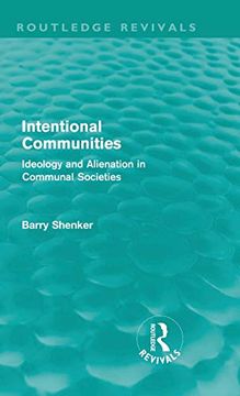 portada Intentional Communities (Routledge Revivals): Ideology and Alienation in Communal Societies 
