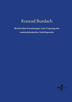 portada Bericht Über Forschungen zum Ursprung der Neuhochdeutschen Schriftsprache (en Alemán)