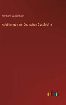 portada Abbildungen zur Deutschen Geschichte (en Alemán)