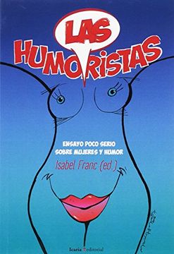 portada Las Humoristas: Ensayo Poco Serio Sobre Mujeres y Humor