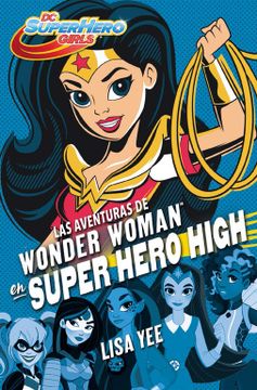 portada Las Aventuras de Wonder Woman en Super Hero High (dc Super Hero Girls 1)