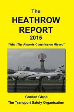 portada The Heathrow Report 2015: What the Airports Commission Missed