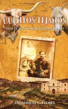 portada Cuentos Tejanos: Intriguing and Historical Tales of the Wild Horse Desert (en Inglés)