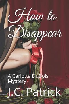 portada How to Disappear: A Carlotta DuBois Mystery (en Inglés)