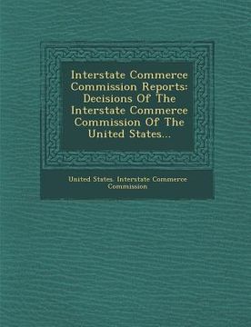 portada Interstate Commerce Commission Reports: Decisions of the Interstate Commerce Commission of the United States...