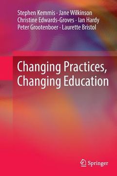 portada Changing Practices, Changing Education (en Inglés)