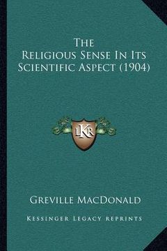 portada the religious sense in its scientific aspect (1904) (en Inglés)