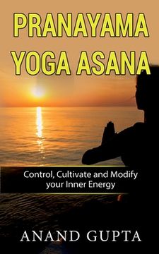 portada Pranayama Yoga Asana: Control, Cultivate and Modify your Inner Energy (en Inglés)