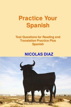 portada Practice Your Spanish!: Test Questions for Reading and Translation Practice Plus Spanish (en Inglés)