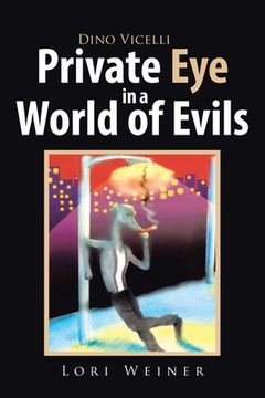 portada Dino Vicelli Private Eye in a World of Evils (en Inglés)