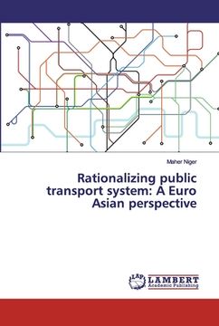 portada Rationalizing public transport system: A Euro Asian perspective (en Inglés)
