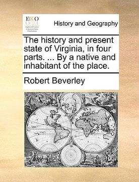 portada the history and present state of virginia, in four parts. ... by a native and inhabitant of the place. (en Inglés)