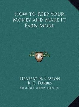 portada how to keep your money and make it earn more (en Inglés)