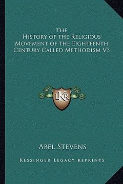 portada the history of the religious movement of the eighteenth century called methodism v3