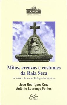 portada Mitos, crenzas e costumes da Raia Seca (A Fraga) (en Gallego)