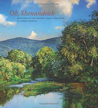 portada Oh, Shenandoah: Paintings of the Historic Valley and River