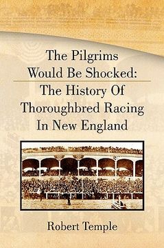 portada the pilgrims would be shocked: the history of thoroughbred racing in new england (in English)