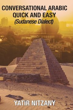 portada Conversational Arabic Quick and Easy: Sudanese Dialect (en Inglés)