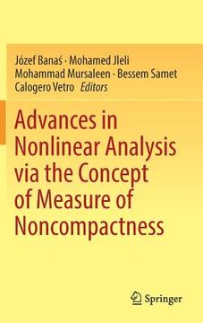 portada Advances in Nonlinear Analysis Via the Concept of Measure of Noncompactness (en Inglés)