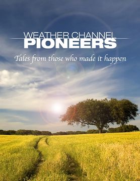 portada Weather Channel Pioneers (en Inglés)