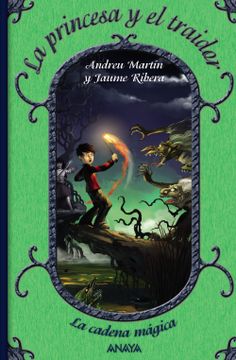 portada La Princesa y el Traidor: La Cadena Mágica, 2 (Literatura Infantil (6-11 Años) - la Cadena Mágica)