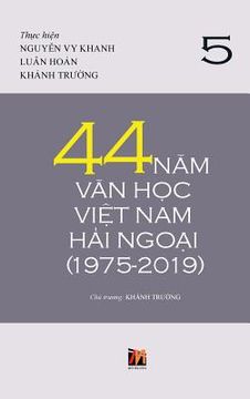 portada 44 Năm Văn Học Việt Nam Hải Ngoại (1975-2019) - Tập 5 (in Vietnamita)
